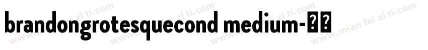 brandongrotesquecond medium字体转换